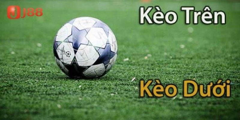Các loại kèo trên dưới